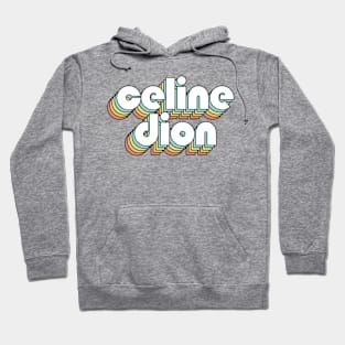 Celine Dion - Retro Rainbow Typography Faded Style Hoodie